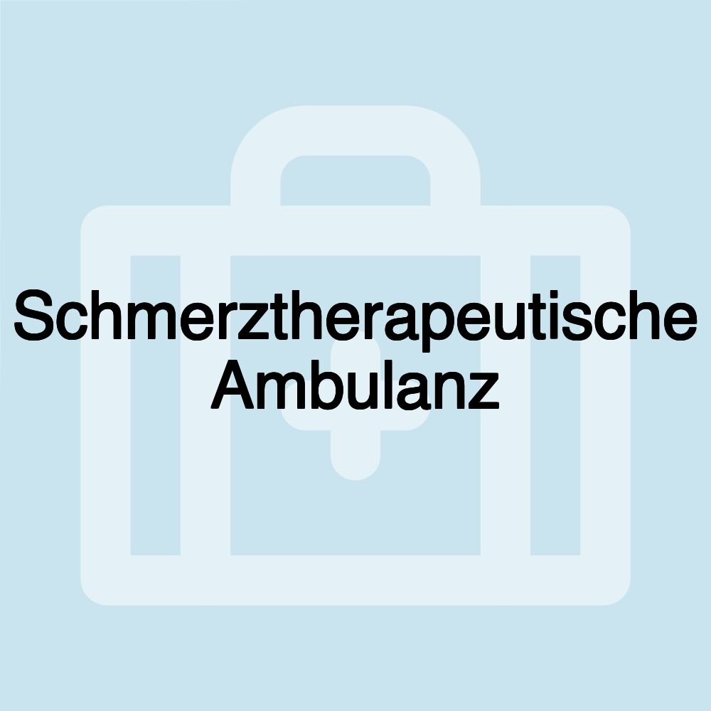 Schmerztherapeutische Ambulanz