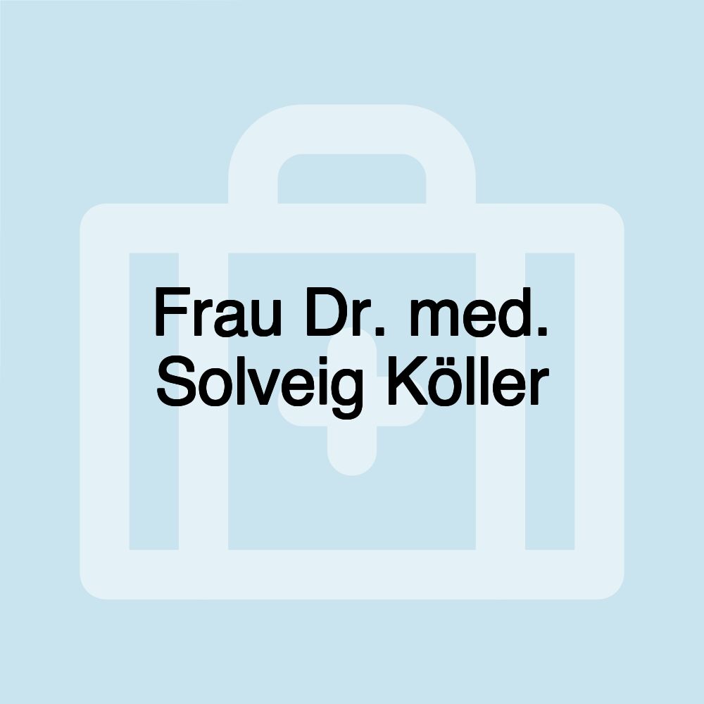 Frau Dr. med. Solveig Köller