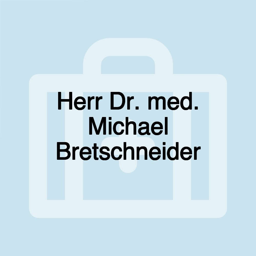 Herr Dr. med. Michael Bretschneider