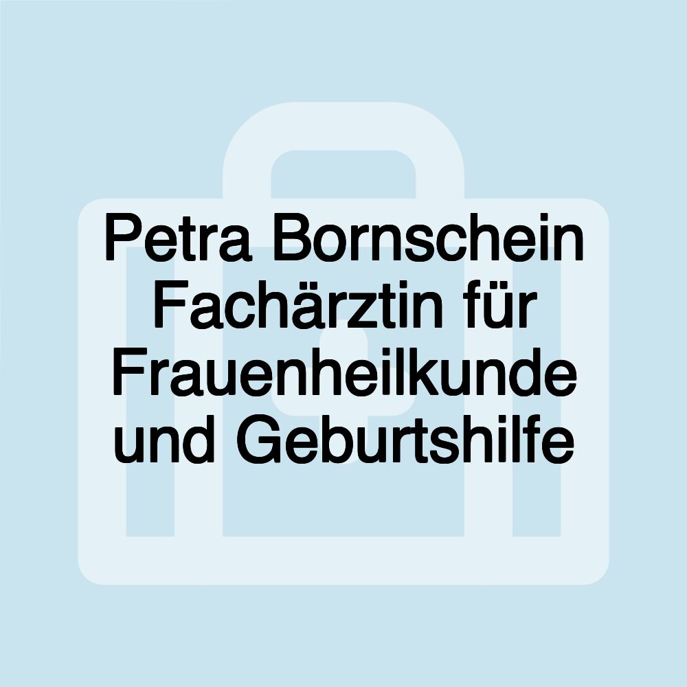 Petra Bornschein Fachärztin für Frauenheilkunde und Geburtshilfe