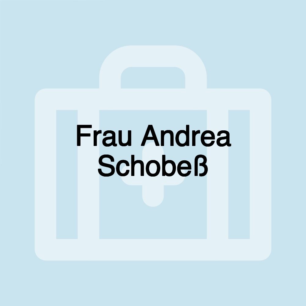 Frau Andrea Schobeß