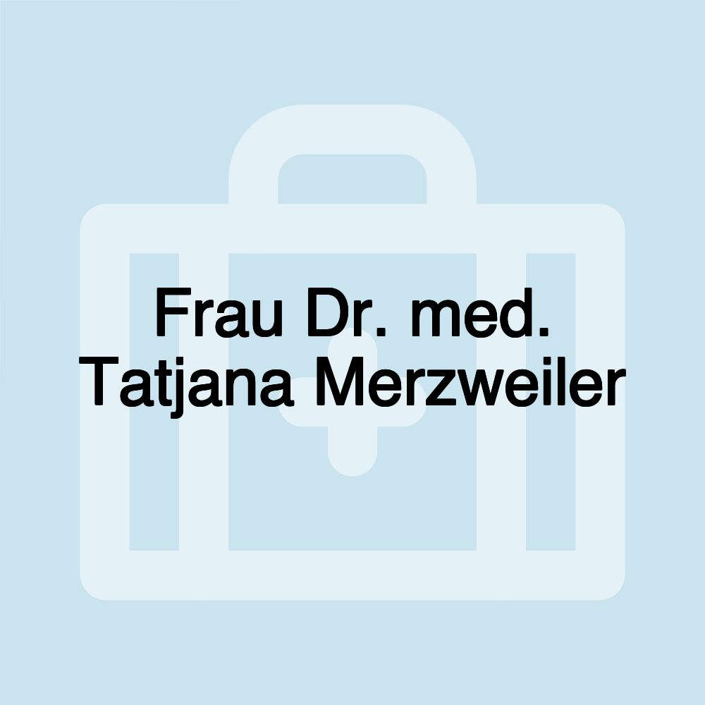 Frau Dr. med. Tatjana Merzweiler