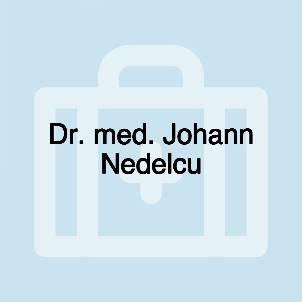 Dr. med. Johann Nedelcu