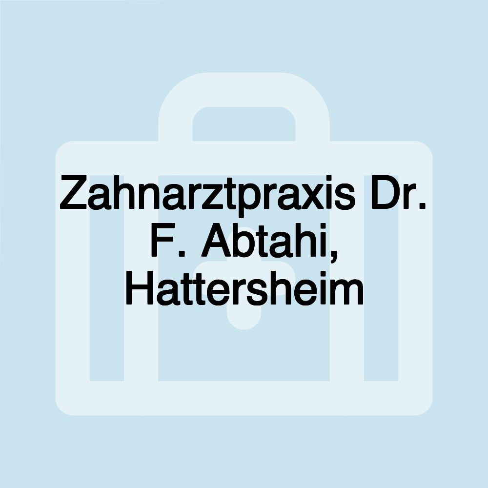 Zahnarztpraxis Dr. F. Abtahi, Hattersheim