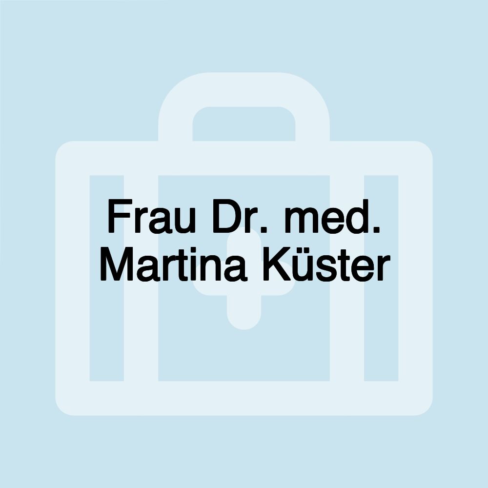 Frau Dr. med. Martina Küster