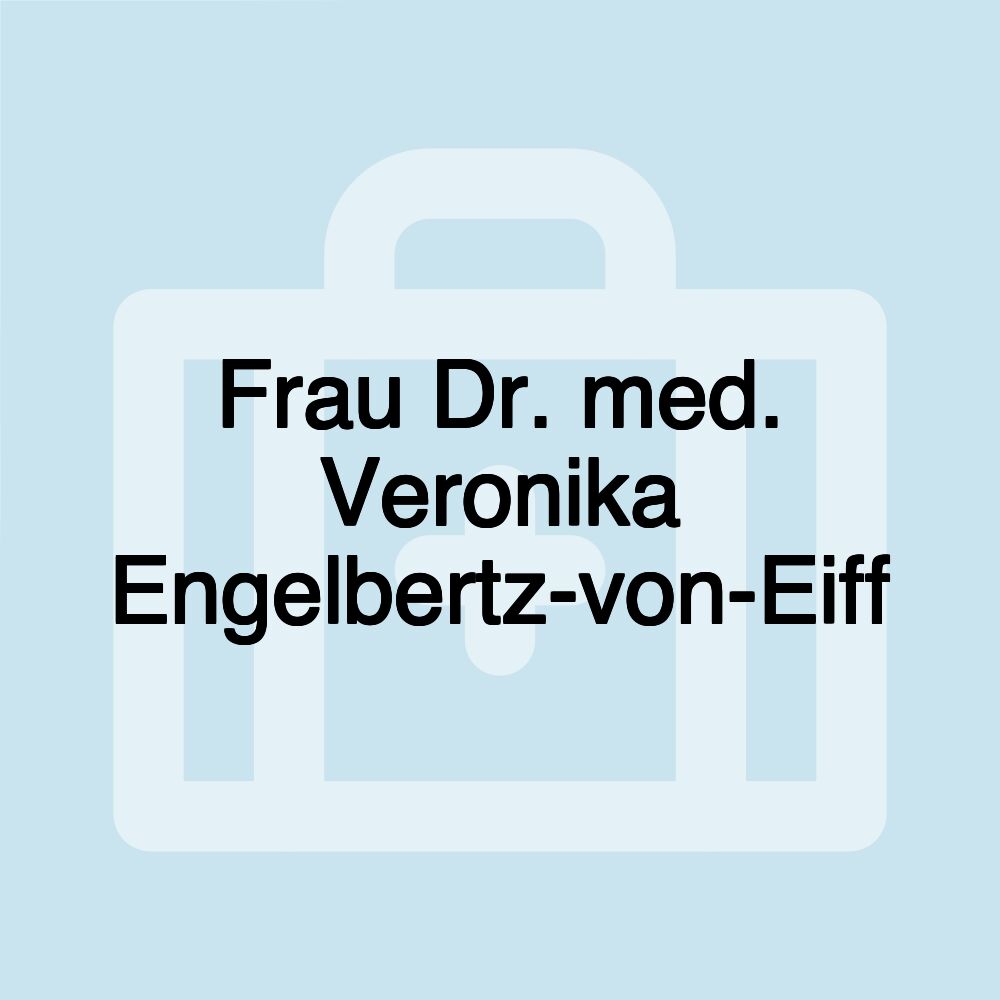 Frau Dr. med. Veronika Engelbertz-von-Eiff