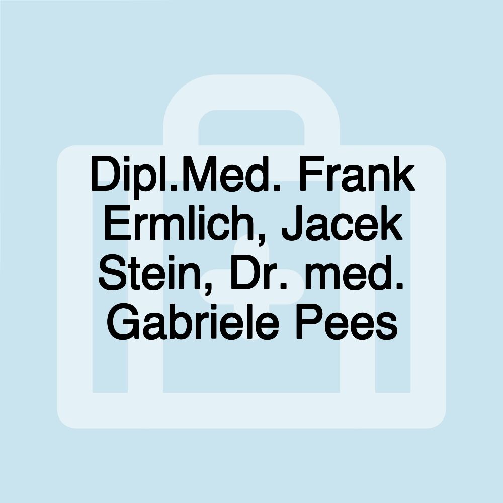 Dipl.Med. Frank Ermlich, Jacek Stein, Dr. med. Gabriele Pees