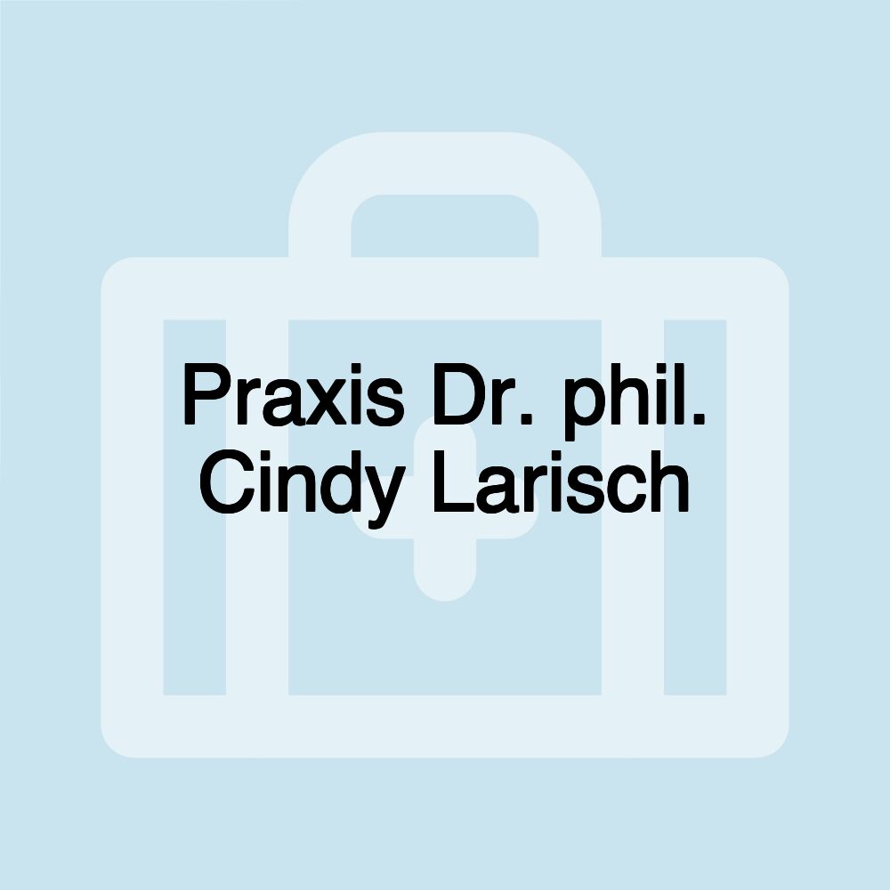 Praxis Dr. phil. Cindy Larisch