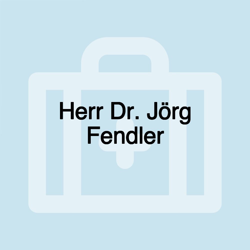 Herr Dr. Jörg Fendler