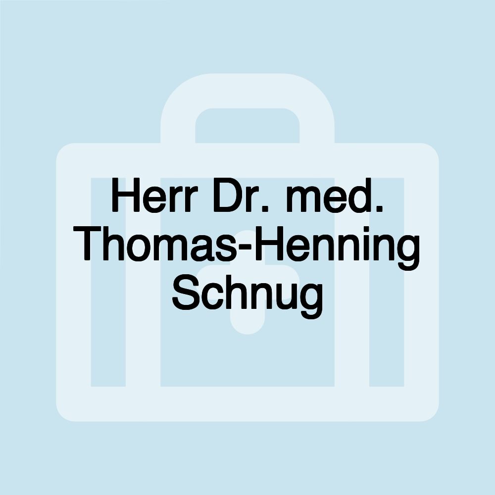 Herr Dr. med. Thomas-Henning Schnug