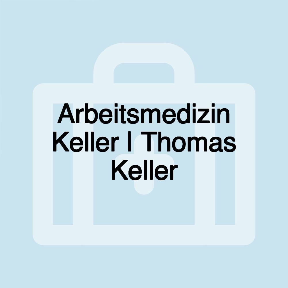 Arbeitsmedizin Keller | Thomas Keller