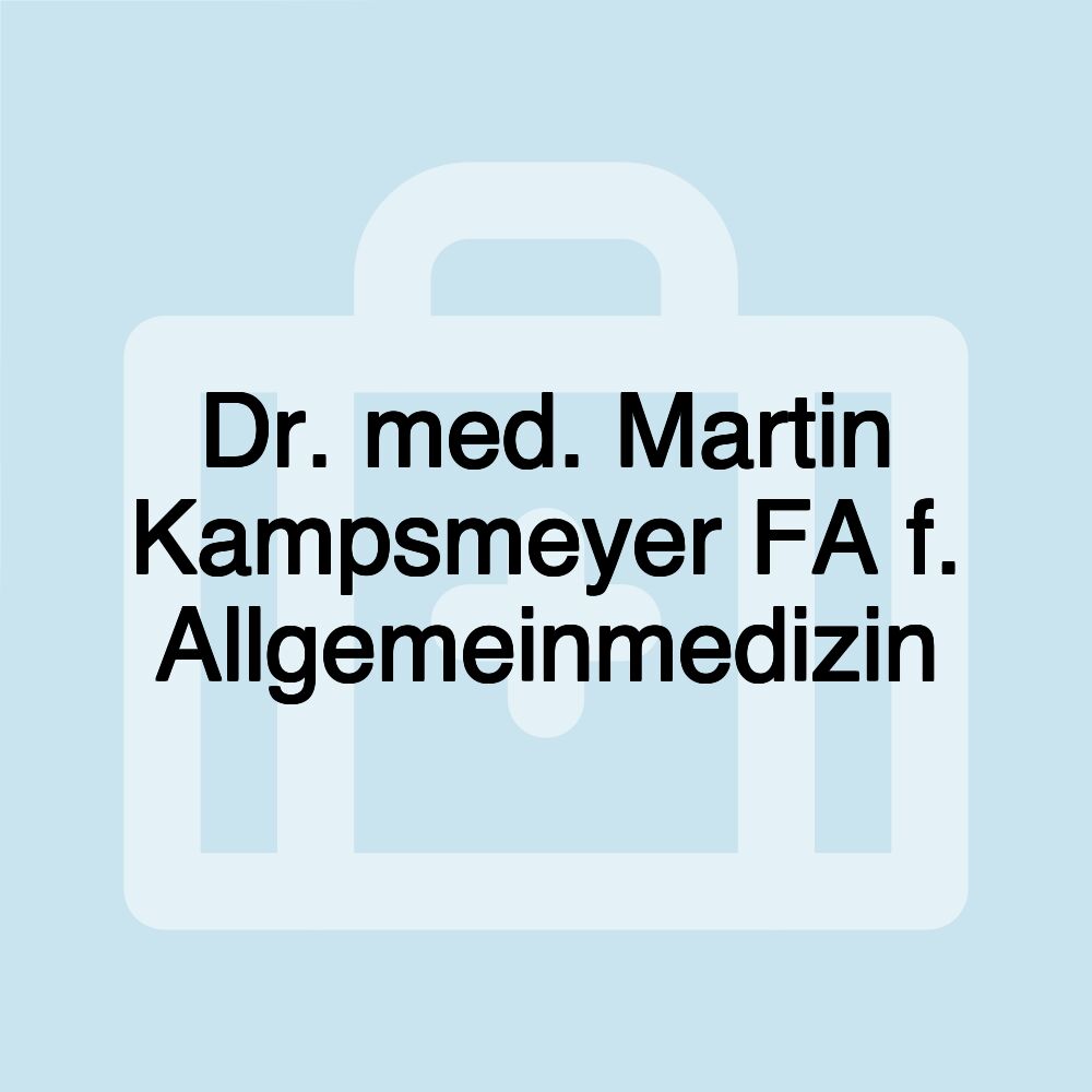 Dr. med. Martin Kampsmeyer FA f. Allgemeinmedizin