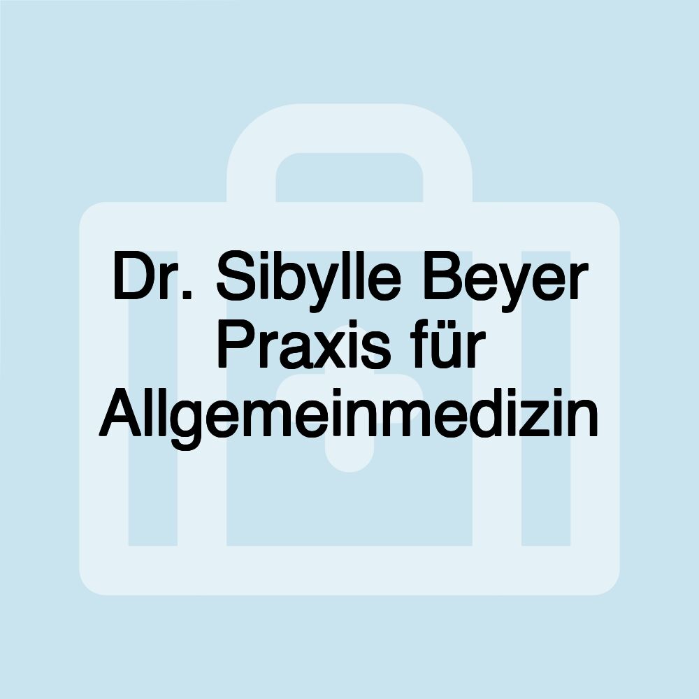 Dr. Sibylle Beyer Praxis für Allgemeinmedizin