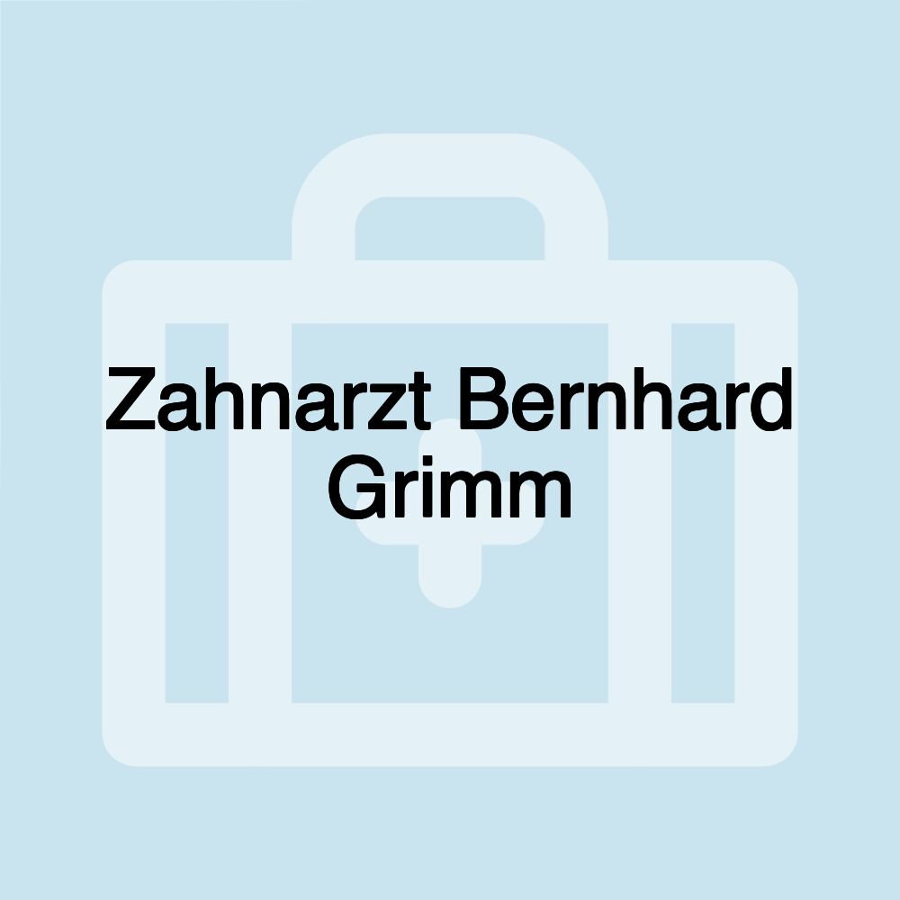 Zahnarzt Bernhard Grimm