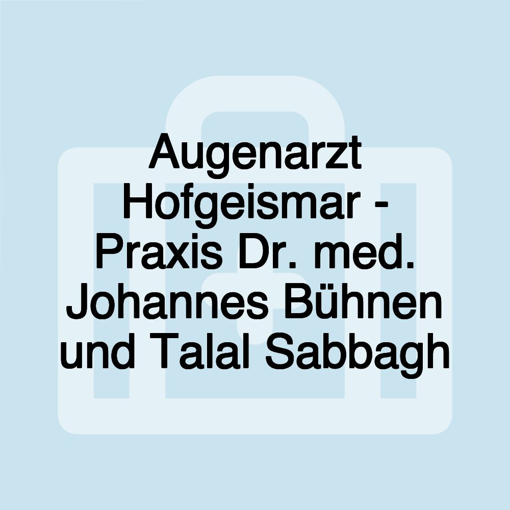 Augenarzt Hofgeismar - Praxis Dr. med. Johannes Bühnen und Talal Sabbagh