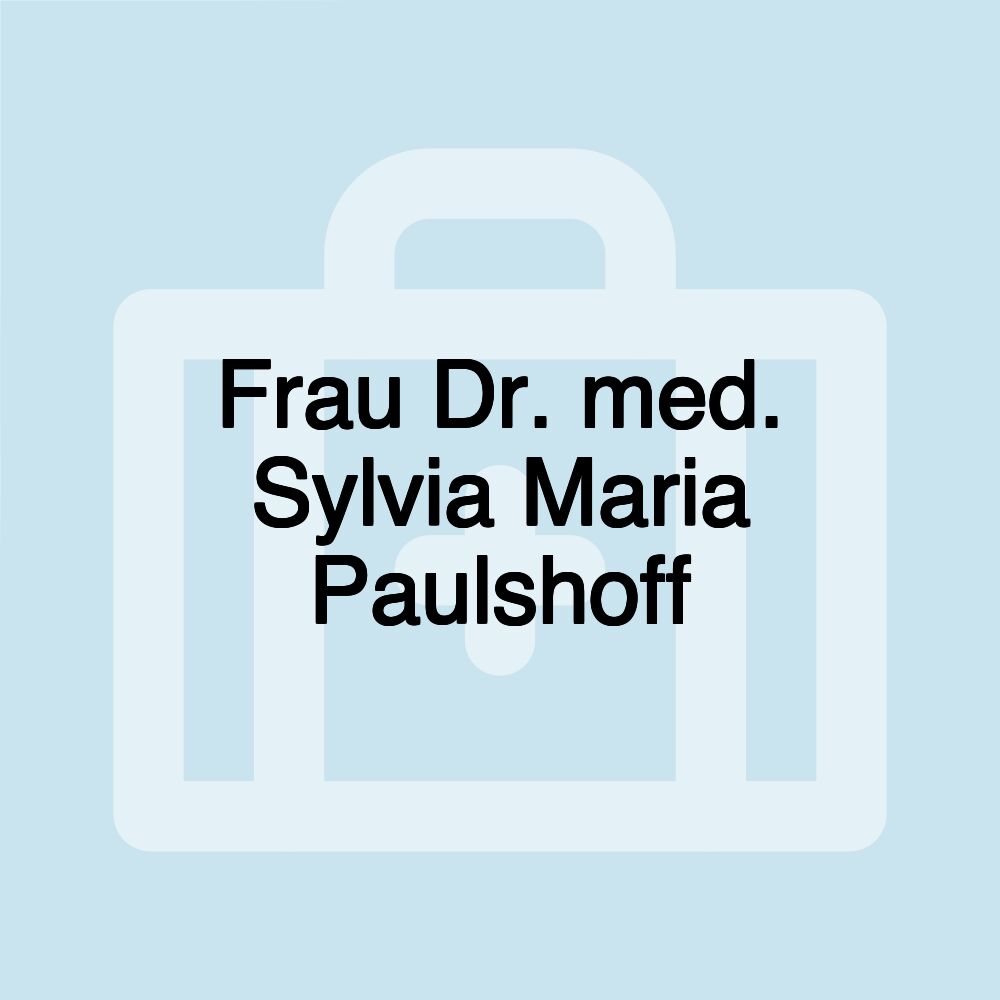 Frau Dr. med. Sylvia Maria Paulshoff