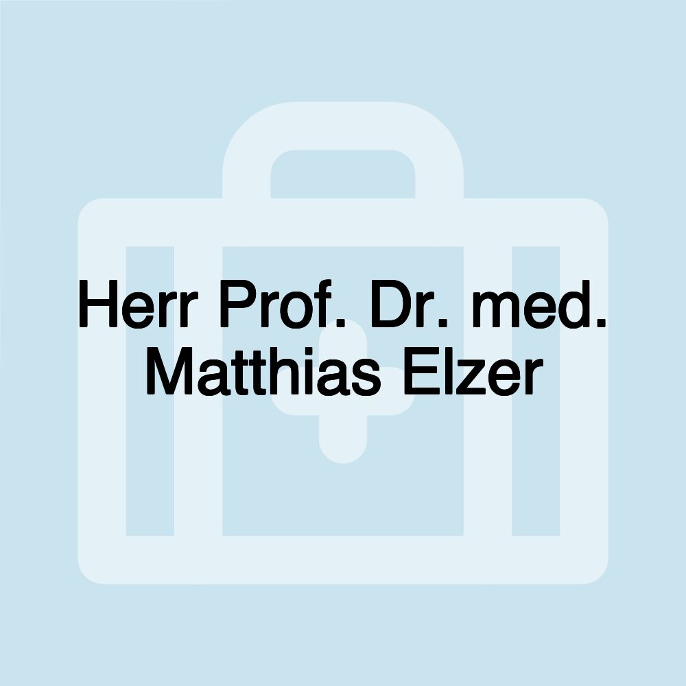 Herr Prof. Dr. med. Matthias Elzer