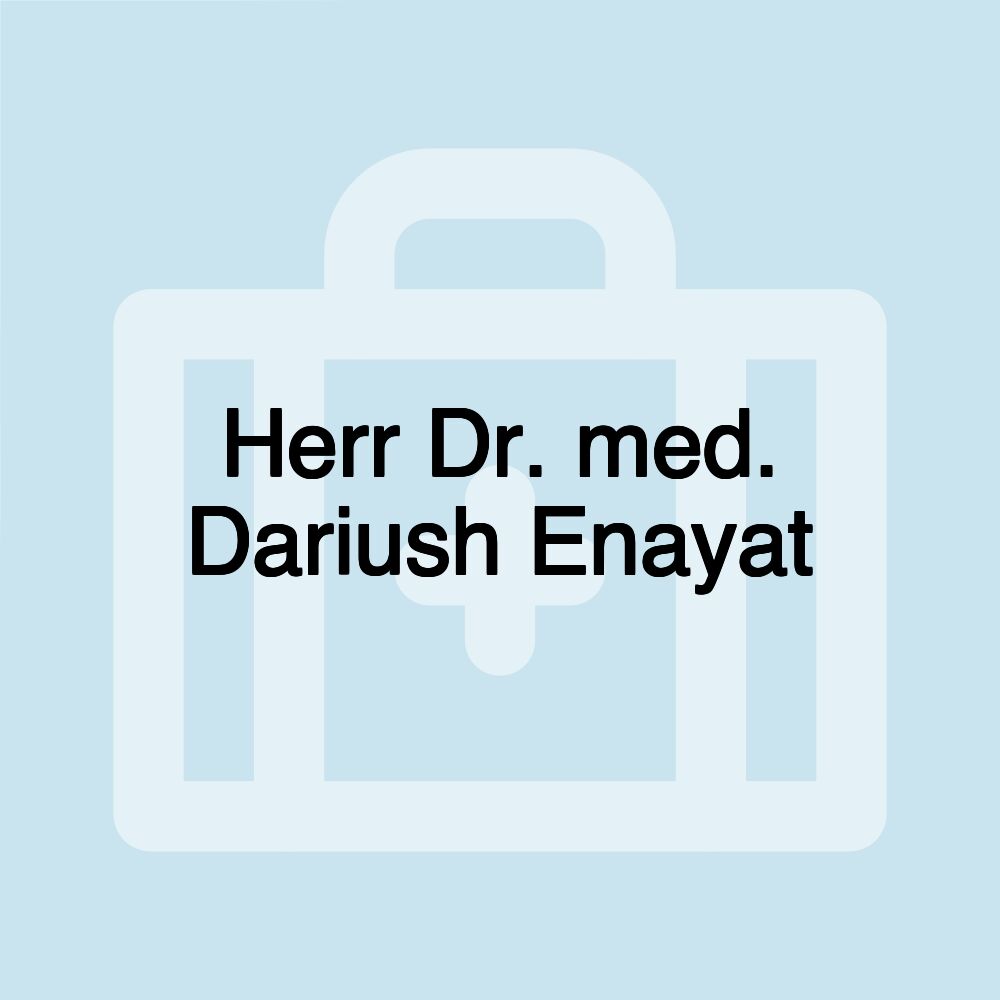 Herr Dr. med. Dariush Enayat