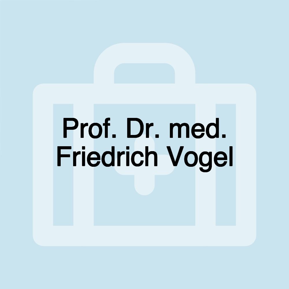 Prof. Dr. med. Friedrich Vogel