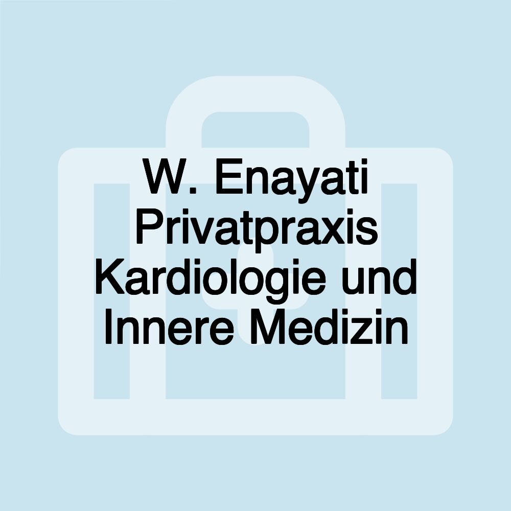 W. Enayati Privatpraxis Kardiologie und Innere Medizin