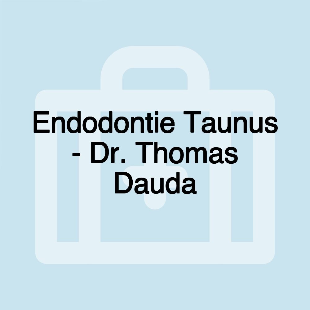 Endodontie Taunus - Dr. Thomas Dauda