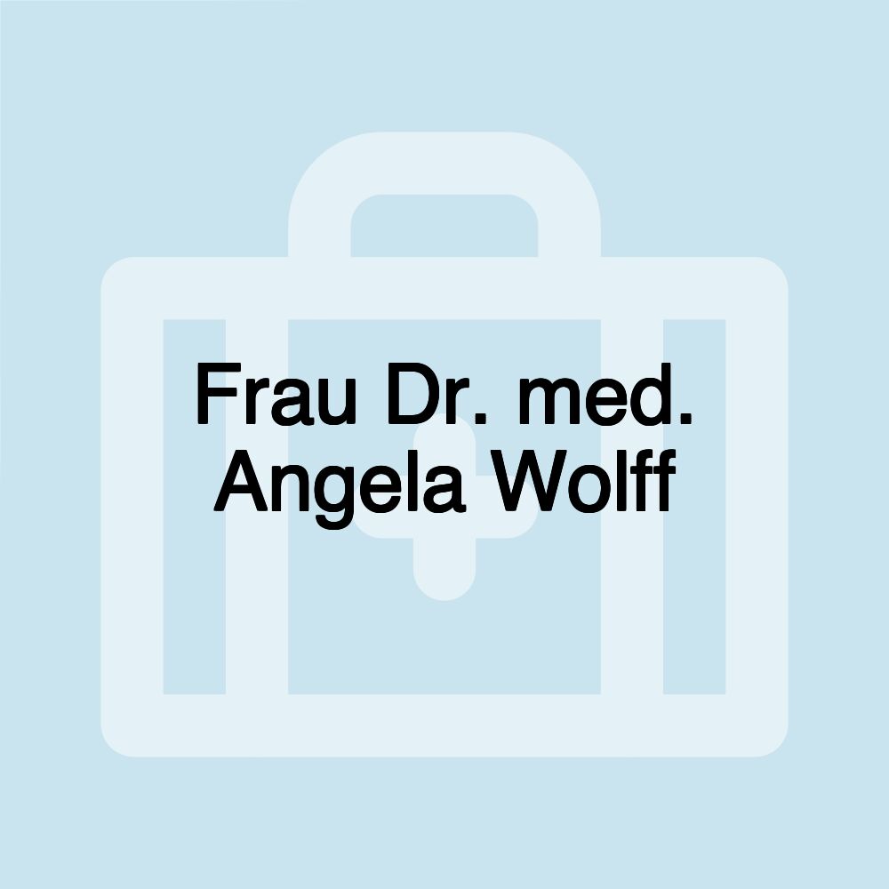 Frau Dr. med. Angela Wolff