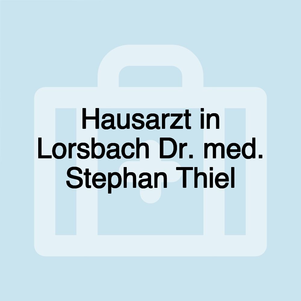 Hausarzt in Lorsbach Dr. med. Stephan Thiel