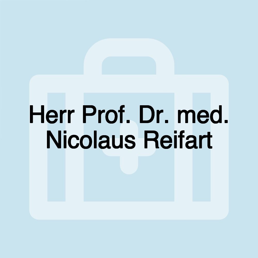 Herr Prof. Dr. med. Nicolaus Reifart