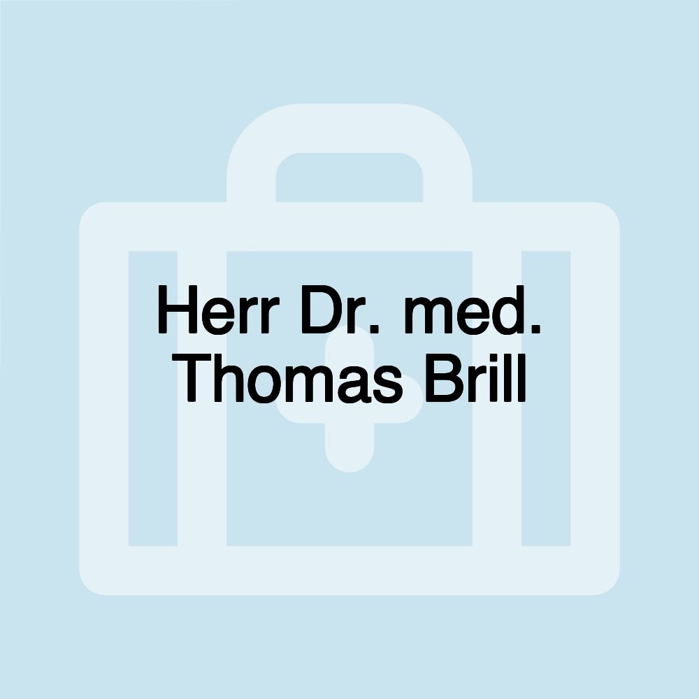 Herr Dr. med. Thomas Brill