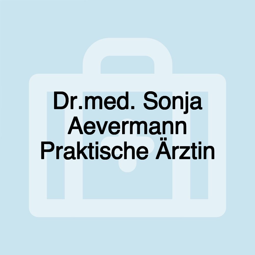 Dr.med. Sonja Aevermann Praktische Ärztin