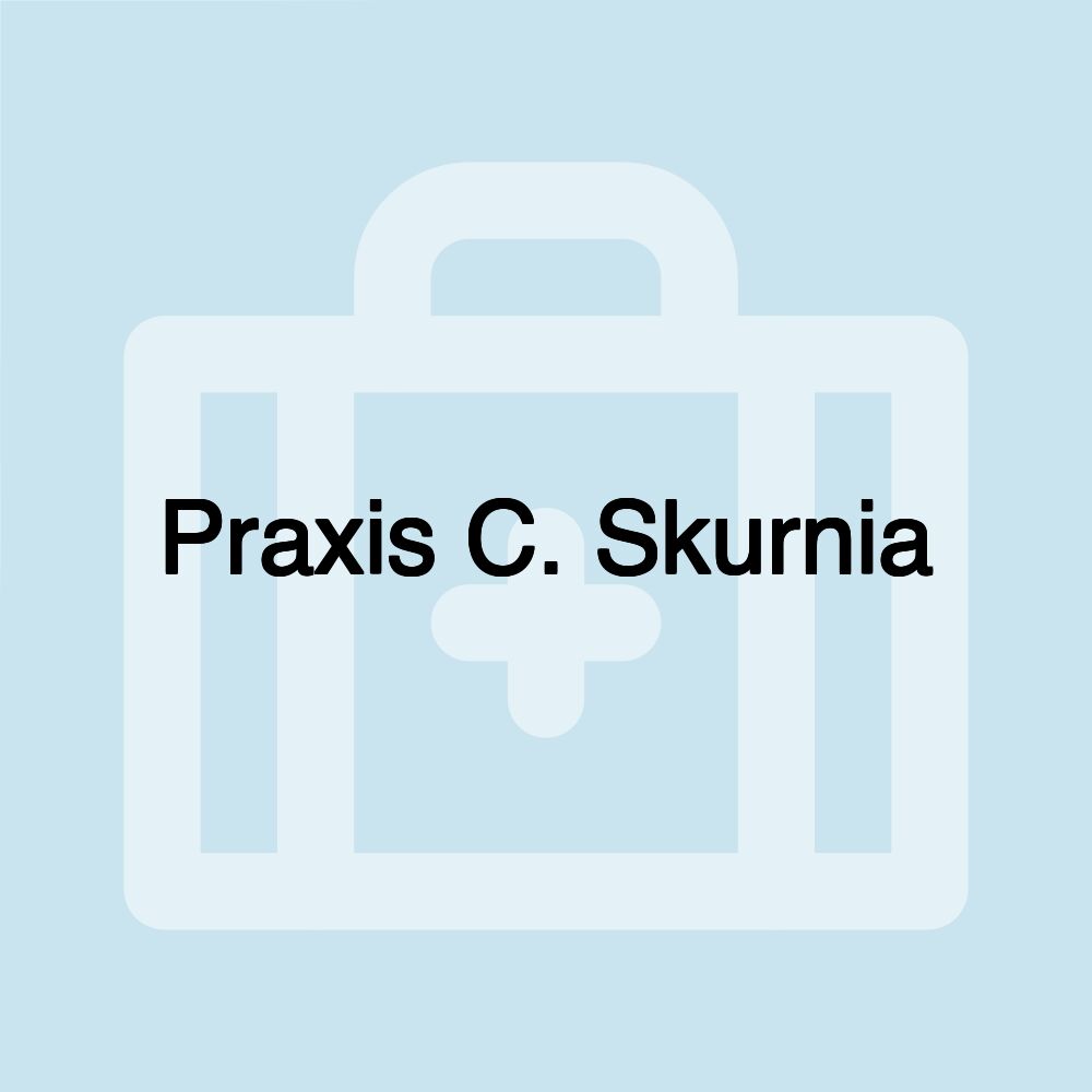 Praxis C. Skurnia