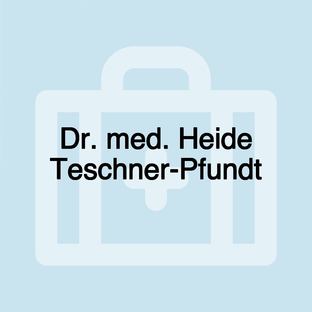 Dr. med. Heide Teschner-Pfundt