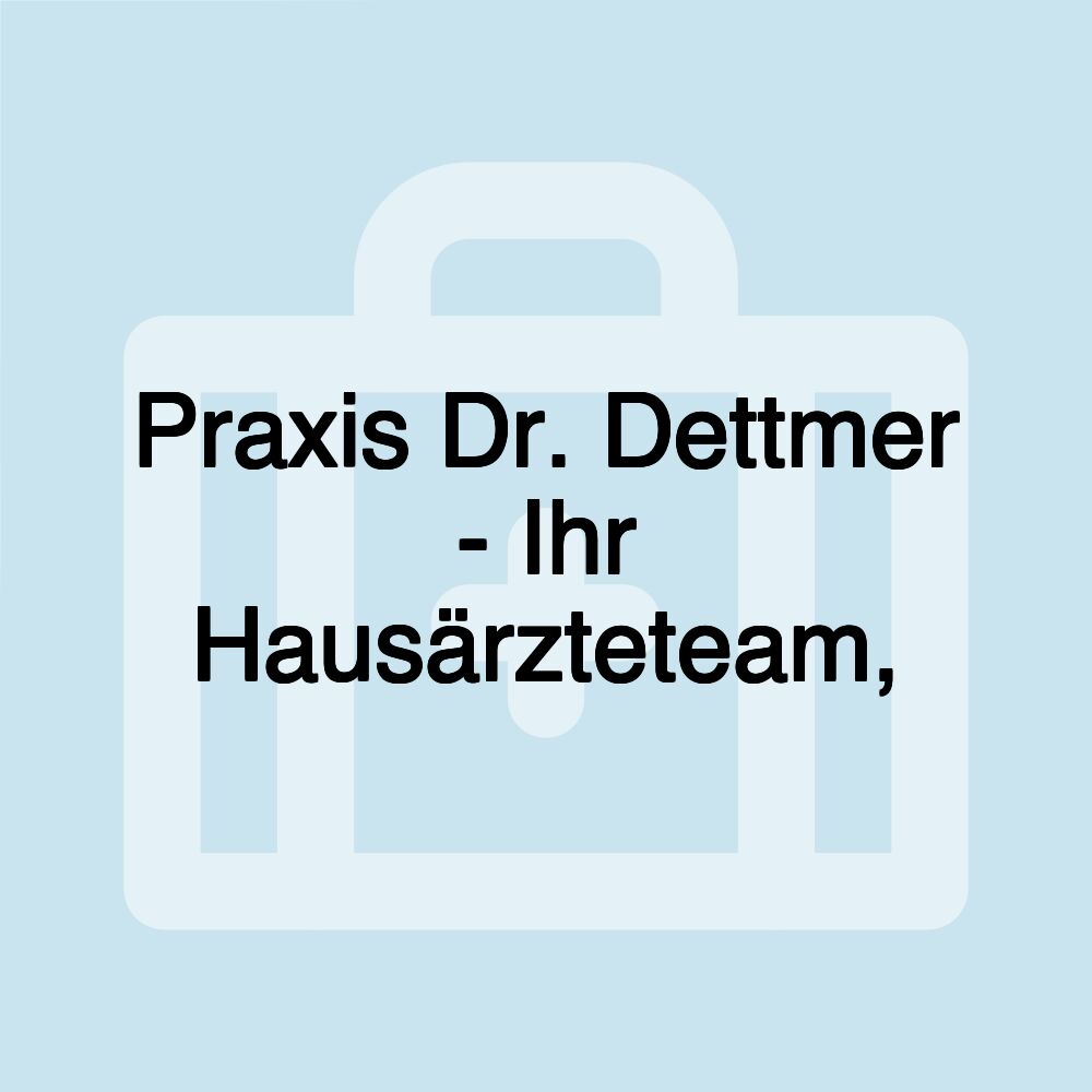 Praxis Dr. Dettmer - Ihr Hausärzteteam,