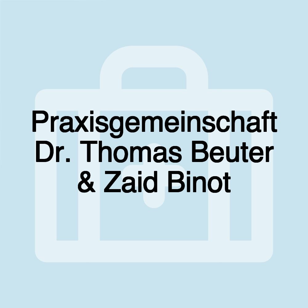 Praxisgemeinschaft Dr. Thomas Beuter & Zaid Binot