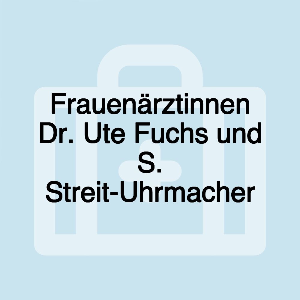 Frauenärztinnen Dr. Ute Fuchs und S. Streit-Uhrmacher