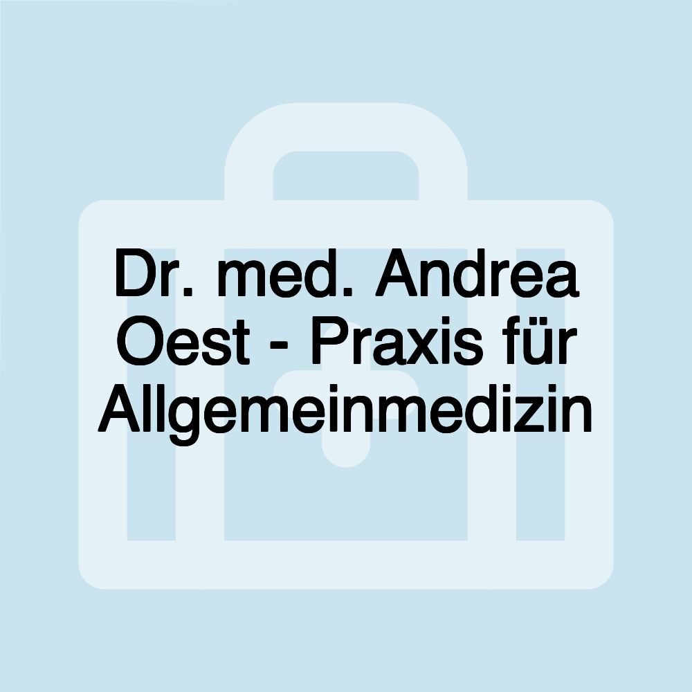 Dr. med. Andrea Oest - Praxis für Allgemeinmedizin