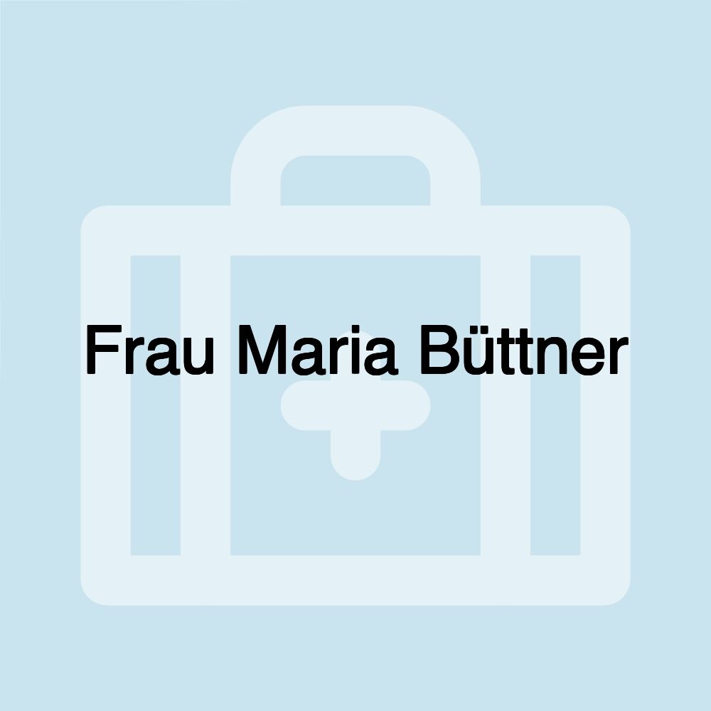 Frau Maria Büttner