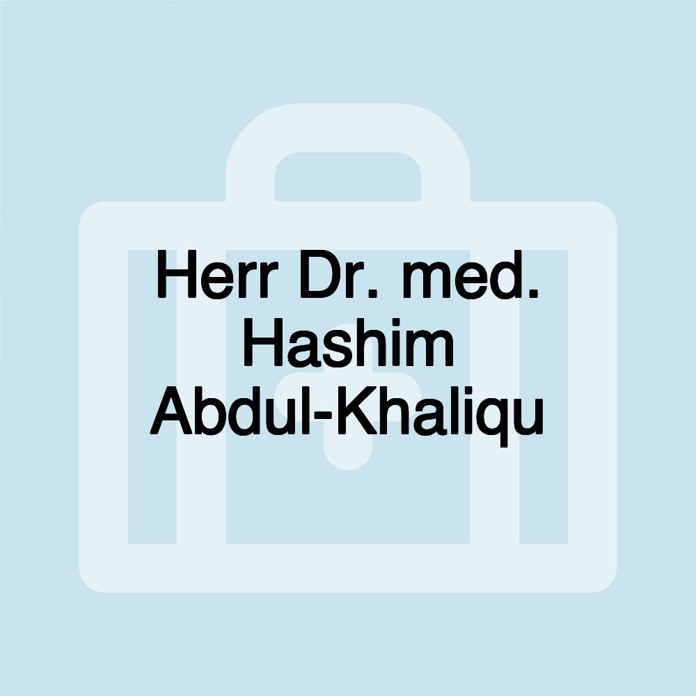 Herr Dr. med. Hashim Abdul-Khaliqu