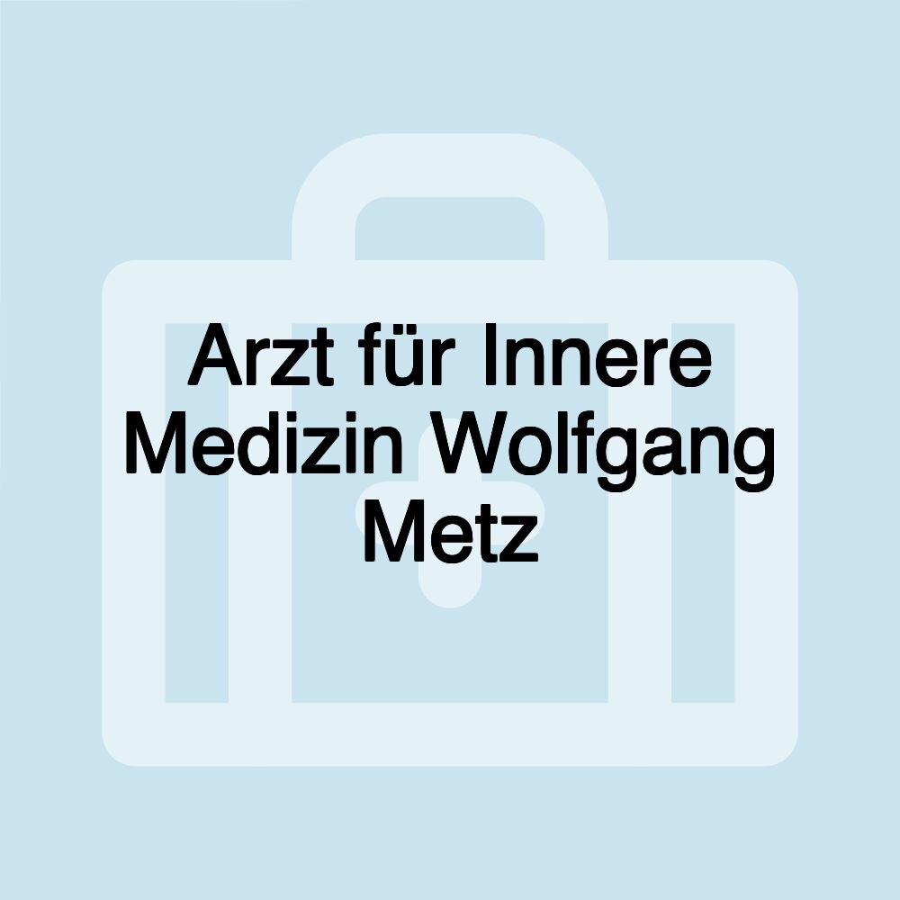 Arzt für Innere Medizin Wolfgang Metz