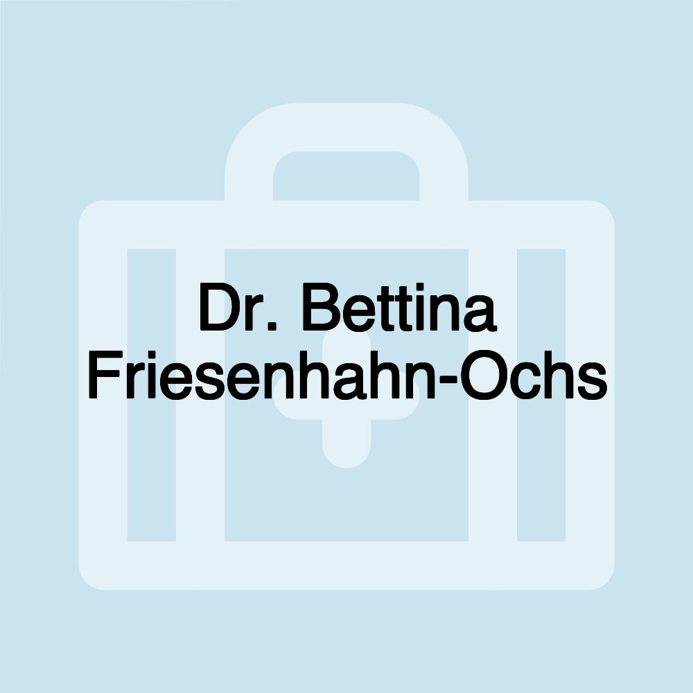 Dr. Bettina Friesenhahn-Ochs