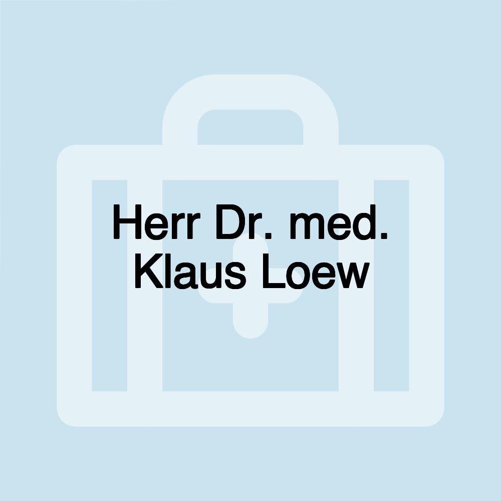 Herr Dr. med. Klaus Loew