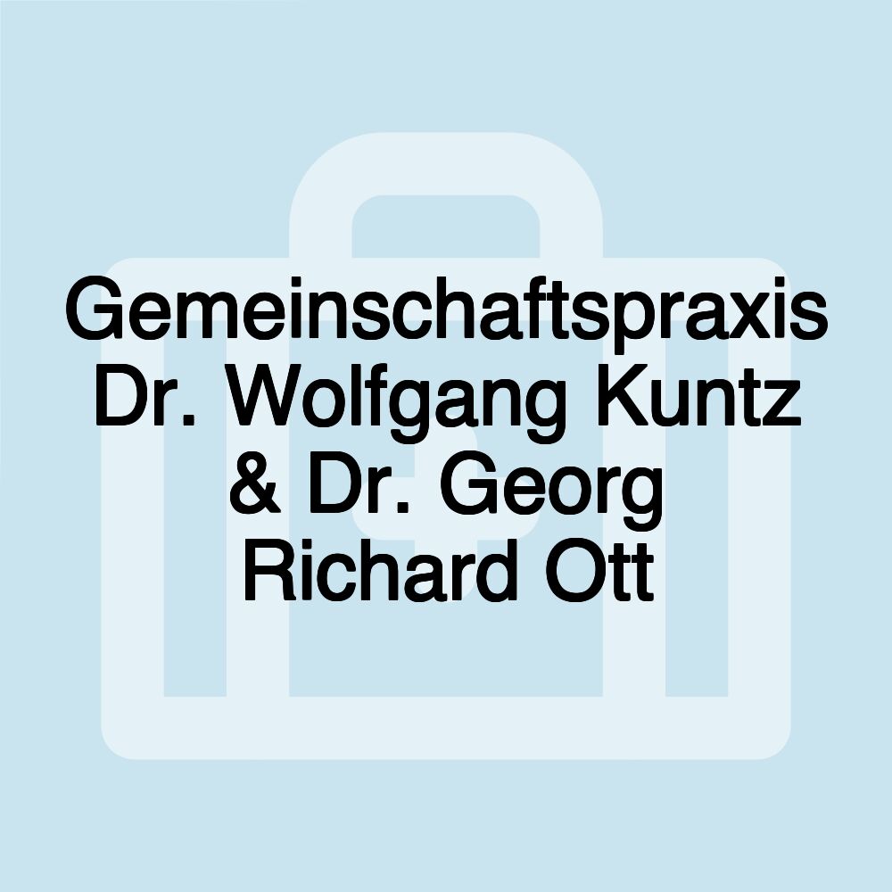 Gemeinschaftspraxis Dr. Wolfgang Kuntz & Dr. Georg Richard Ott