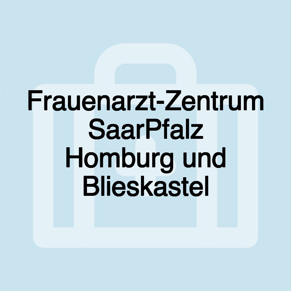 Frauenarzt-Zentrum SaarPfalz Homburg und Blieskastel