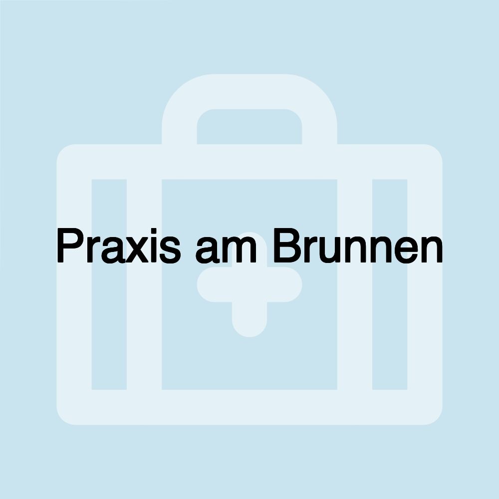 Praxis am Brunnen