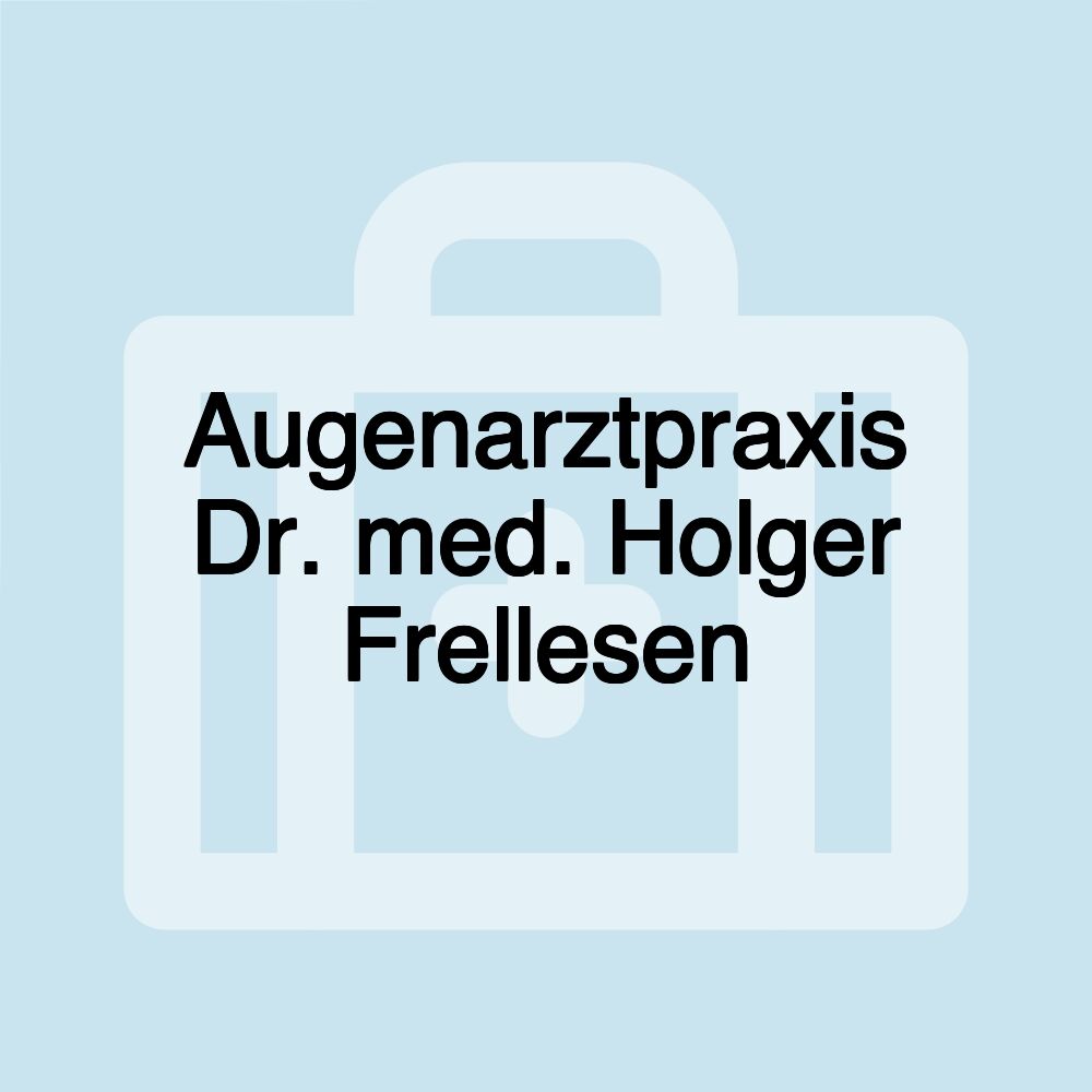 Augenarztpraxis Dr. med. Holger Frellesen