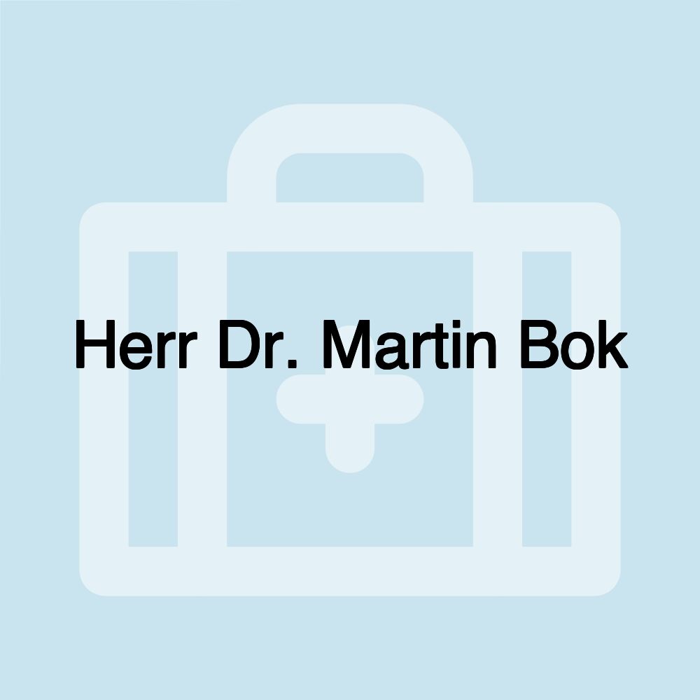 Herr Dr. Martin Bok