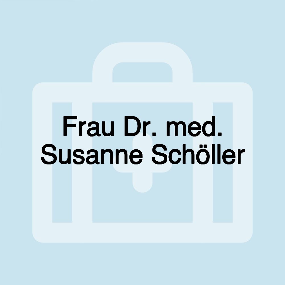 Frau Dr. med. Susanne Schöller