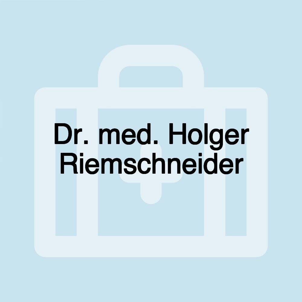 Dr. med. Holger Riemschneider