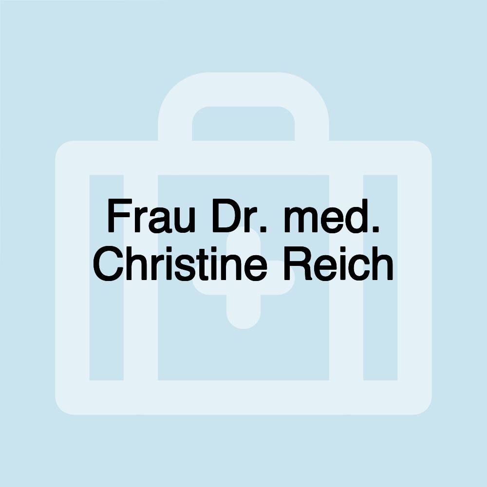 Frau Dr. med. Christine Reich