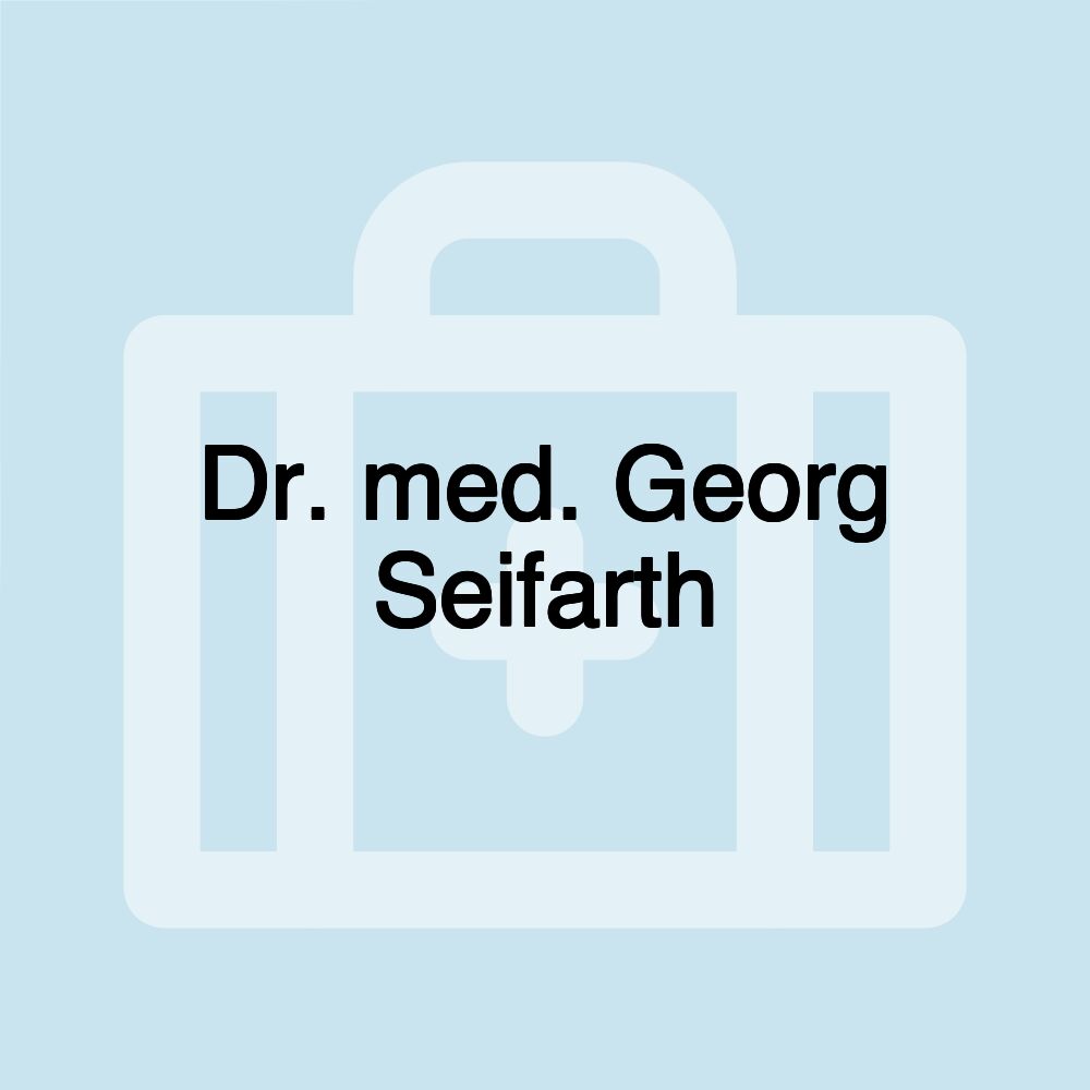 Dr. med. Georg Seifarth